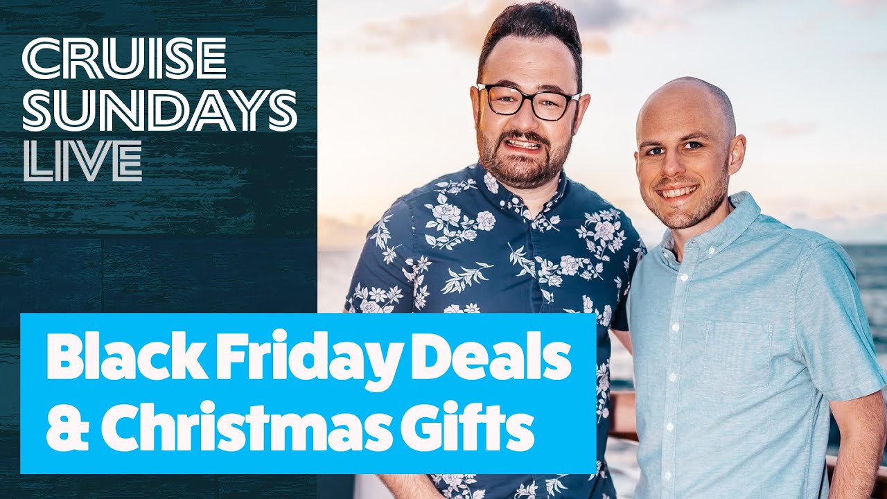 🔴 Cruise Sundays Live: Black Friday Deals and Christmas Cruise Gifts