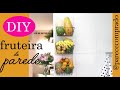 Como fazer uma FRUTEIRA de PAREDE, DIY por Camila Camargo