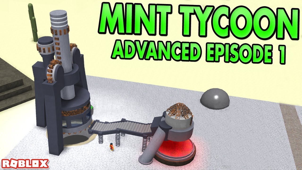 Mint Tycoon Advanced Mode 1 Roblox Youtube - roblox mint tycoon durability