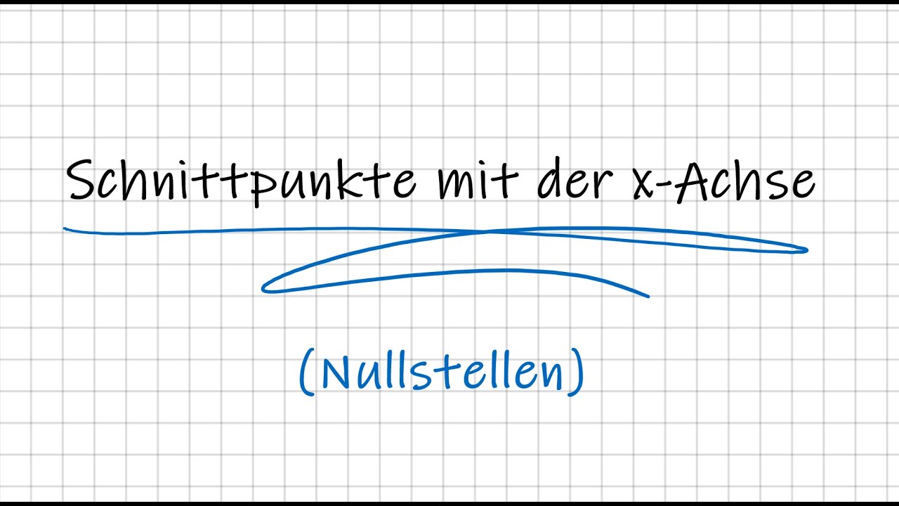 Schnittpunkte Mit Der X Achse Berechnen Schnittpunkte mit der x-Achse - Nullstellen berechnen - YouTube