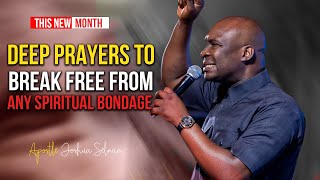 DEEP PRAYERS TO BREAK FREE FROM ANY SPIRITUAL BONDAGE - Apostle Joshua Selman