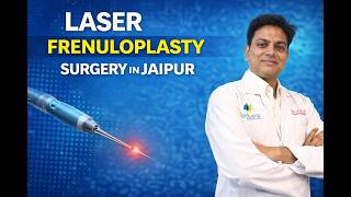 Laser Frenuloplasty Surgery for Tight Foreskin | Dr. Deepesh Goyal