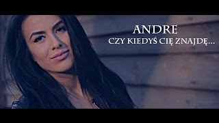 ANDRE - CZY KIEDYŚ CIĘ ZNAJDĘ... (OFFICIAL VIDEO 2015) chords