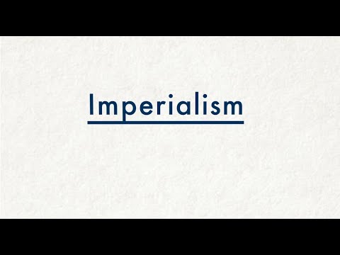 ვიდეო: რას ნიშნავს იმპერიალიზმი?