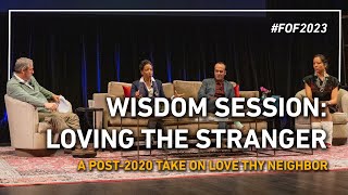 Wisdom Session: Loving the Stranger | #FOF2023
