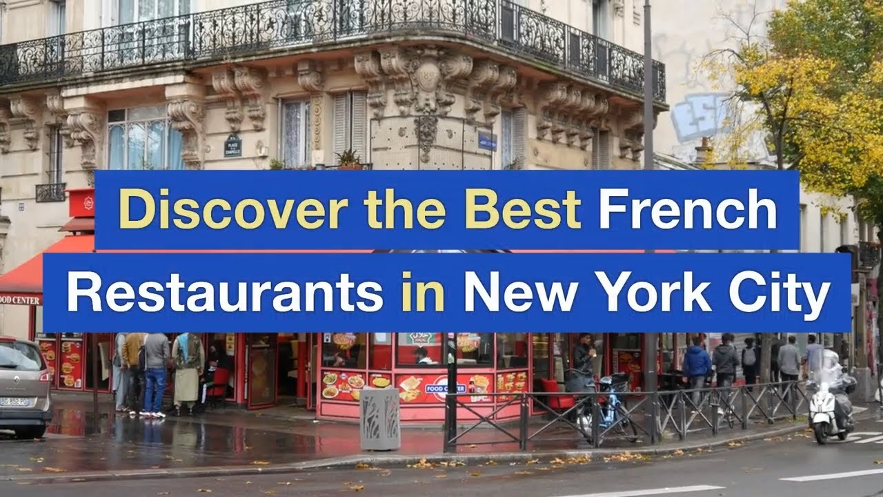Discover the Best French Restaurants in New York City - YouTube
