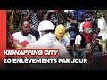 Port-au-Prince : la ville du kidnapping