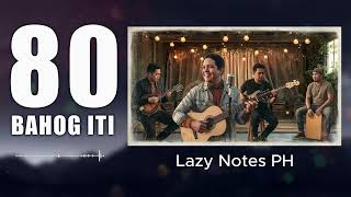 Download Lagu 80 (Bahog Iti) - Lazy Notes Cover | Juan Paasa | Chill Acoustic (Visayan Cover)