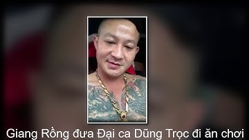 Giang Rồng đưa Đại ca Dũng Trọc đi ăn chơi