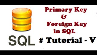 Primary key in SQL , Foreign key in SQL