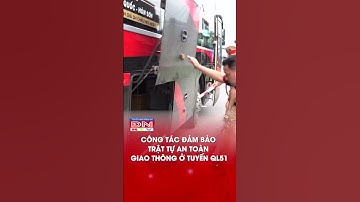 Công tác đảm bảo trật tự an toàn giao thông ở tuyến QL51 #truyenhinhdongnai #shorts