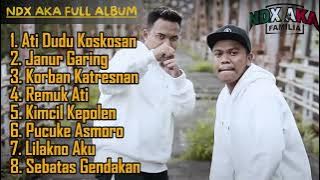 NDX AKA FULL ALBUM NOSTALGIA || Ati Dudu Koskosan, Janur Garing Korban Katresnan || 100% TANPA IKLAN