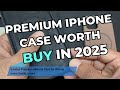 Premium iPhone Cases, worth buying in 2025