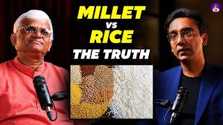 The Truth About Millets, Rice & Modern Nutrition - Millet Man of India Explains | Dr. Khader Valli