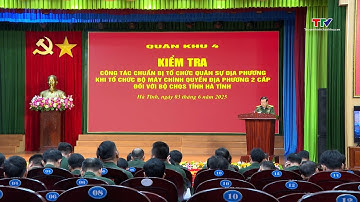 Quân khu 4 chú trọng công tác nhân sự trong sáp nhập tổ chức quân sự địa phương