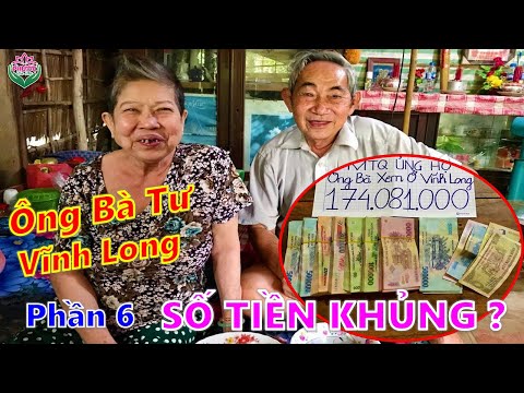 Giải Đáp Số Tiền Trên 174 Triệu Mà Ông Bà Tư Nhận Được??? Thực Hư Câu Chuyện Ra Sao??? I Phần 6