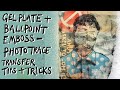 Gel plate + ballpoint emboss/photo trace tips