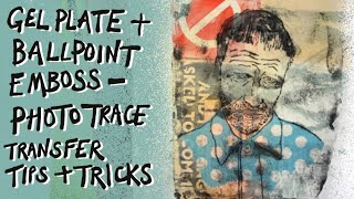 Gel plate + ballpoint emboss/photo trace tips