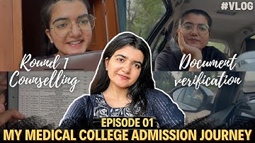 Round 1 Counselling & Document Verficaiton Process VLOG | My Medical College Admission Journey EP 01