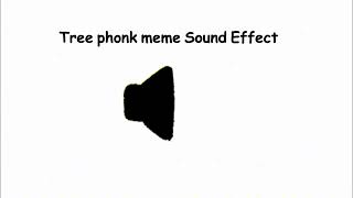 Tree phonk meme Sound Effect