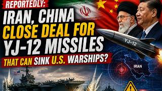 Reportedly; Iran, China Close Deal for YJ-12 Missiles That Can Sink U.S. Warships