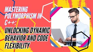 Mastering Polymorphism in C++: Unlocking Dynamic Behavior and Code Flexibility | CodeWalking