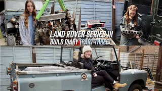 Land Rover Series III Build Diary - Part Three