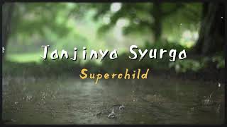 Superchild- Janjinya Syurga (Video Lirik)