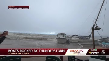 Boats rocked by thunderstorm in South Lake Tahoe