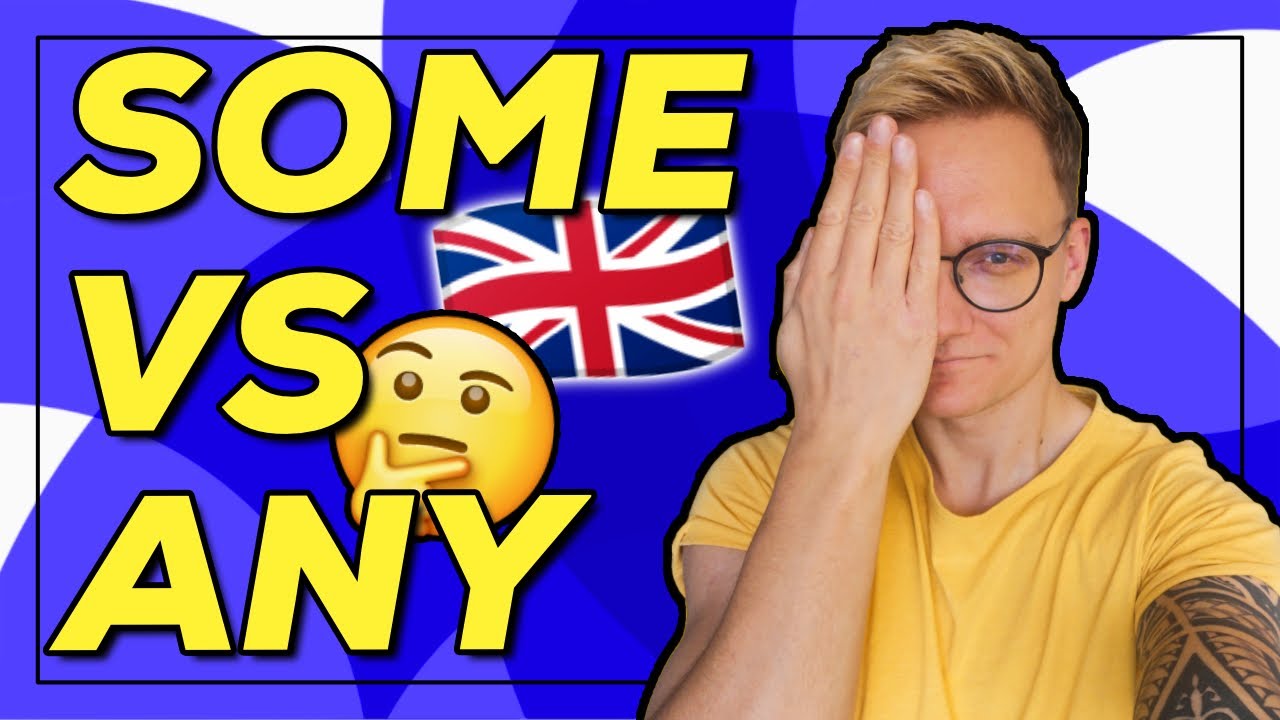 SOME vs ANY - Unterschied, Beispiele   Übungen | Englisch lernen - YouTube