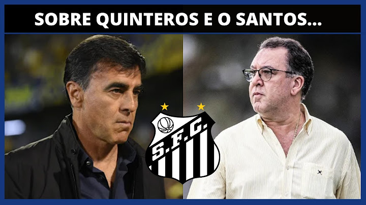 SOBRE GUSTAVO QUINTEROS E O MOMENTO ATUAL DO SANTOS