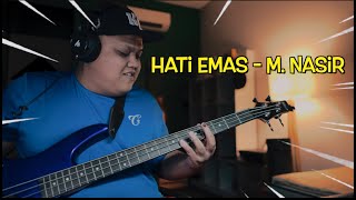 Hati Emas - M. Nasir I Bass Cover