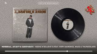 Ngeke n'Believe'e (Feat. RORY Diamondz, W4DE & Tlcreedlion)