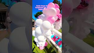 Barbie Party! Barbie's Dream House...Balloon Edition! #bubblehouse #barbiedreamhouse #barbiemovie