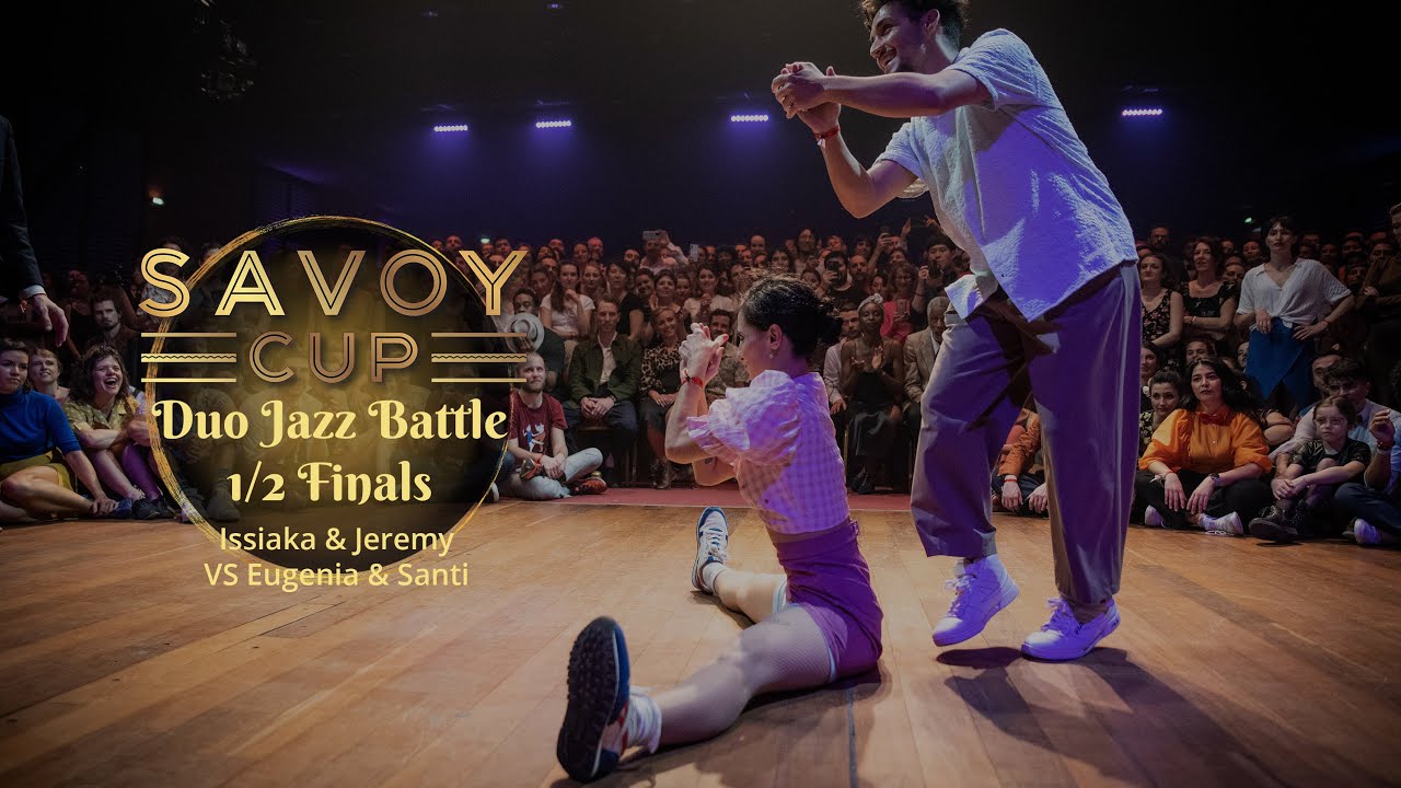 Savoy Cup 2023 - Duo Jazz Battle 1/2 Finals - Issiaka & Jeremy VS Eugenia & Santi