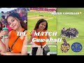 RR vs KKR Match in Guwahati abandoned due to rain 😭| First time in my life | Guwahati #vlog25