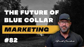 The Future of Blue Collar Marketing