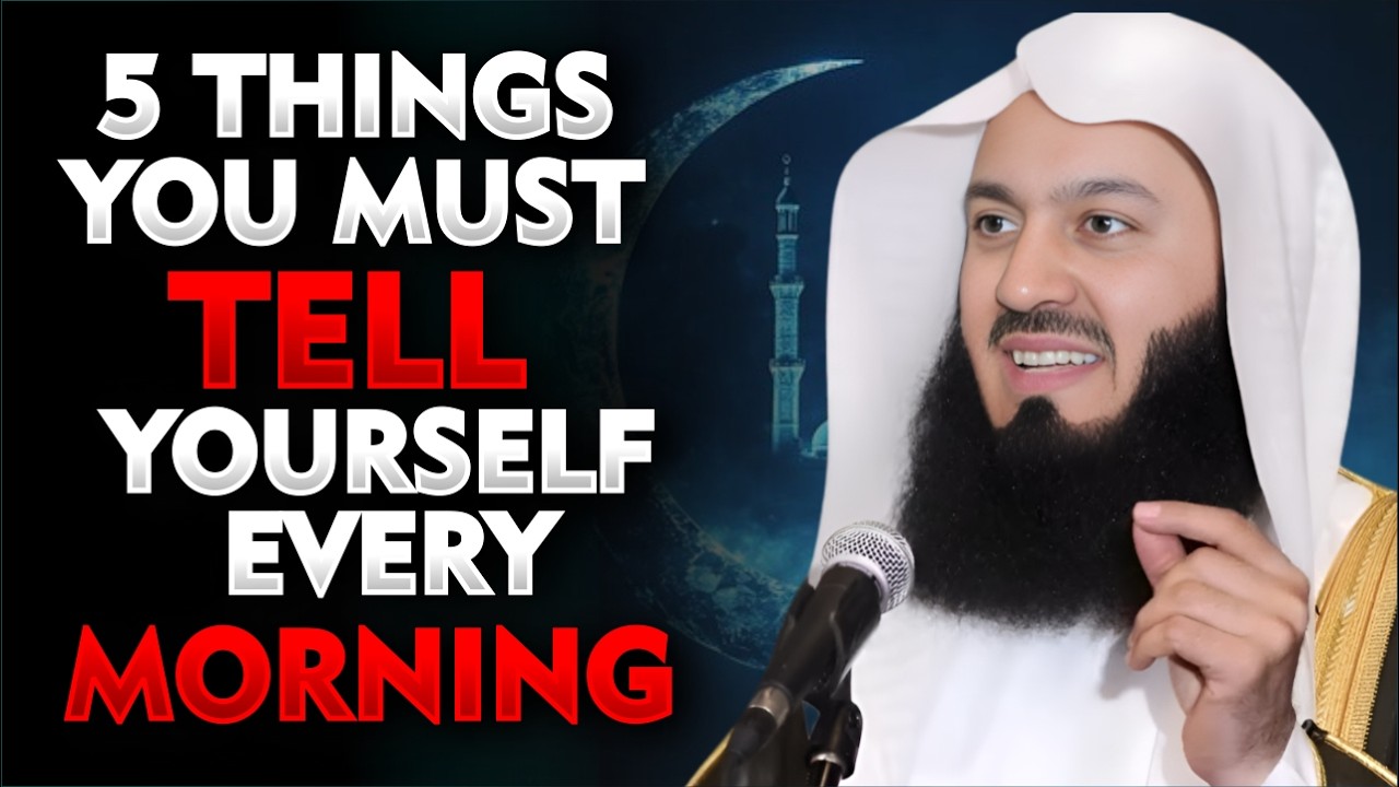 5 Morning Reminders – Start Your Day Like a True Believer | Mufti Menk