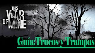 This War of Mine | Guía de trucos y trampas