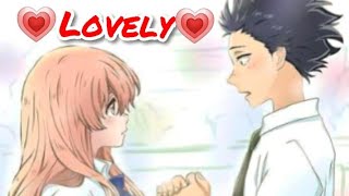 A SILENT VOICE - Koe No Katachi「 AMV 」Lovely