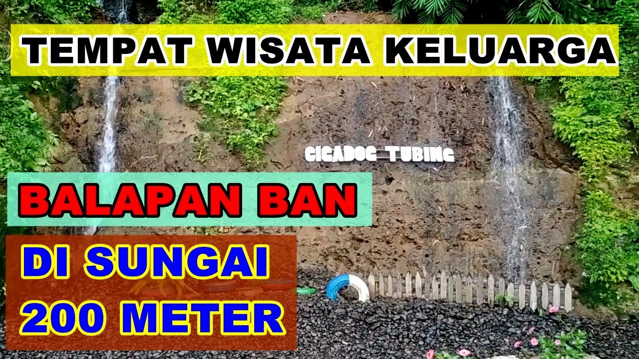 Tempat Wisata Terbaru Di Cicurug Sukabumi Cigadog Tubing Youtube