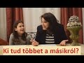 Ki tud többet a másikról?