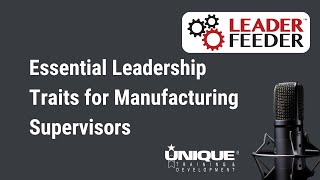 Essential Leadership Traits for Manufacturing Supervisors