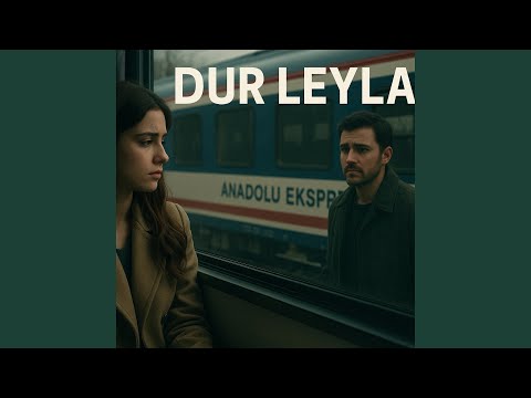 Dur Leyla Leyla