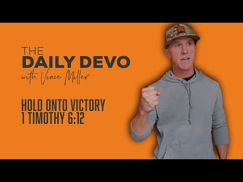 Hold Onto Victory | 1 Timothy 6:12
