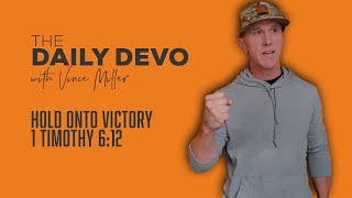 Hold Onto Victory | 1 Timothy 6:12
