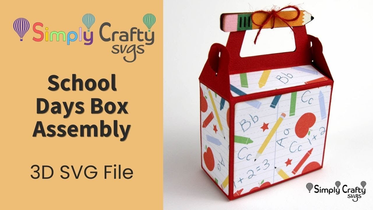 Scool Box Svg School Days Box Assembly- SVG File - Teacher Gift Box - YouTube