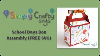School Days Box Assembly (FREE SVG) - Teacher Gift Box