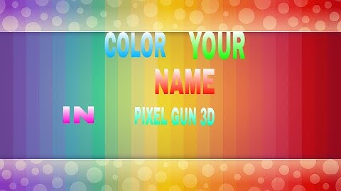 How to change the color of your name in pixel gun 3d(WORKING)(2016)