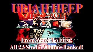 URIAH HEEP: From Worst To First! All 23 Studio Albums Ranked!